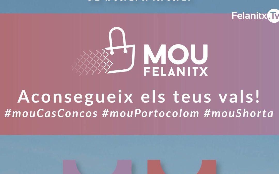 CAMPANYA ‘MOU FELANITX’ PER REACTIVAR EL COMERÇ