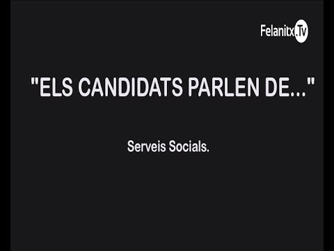 Els candidats parlen de: Serveis Socials